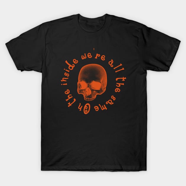 On the inside we are all the same - Orange Skull T-Shirt by SalxSal